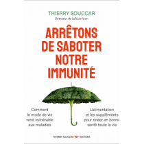 Livre "Arrêtons de saboter notre immunité" de Thierry Souccar