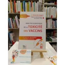 "Analyse scientifique de la toxicité des vaccins" livre du Dr Michel de Lorgeril