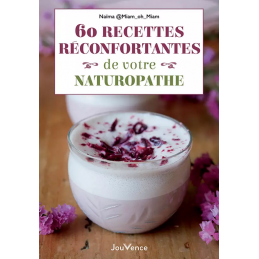 60 recettes réconfortantes de votre naturopathe – Editions Jouvence IG BAS