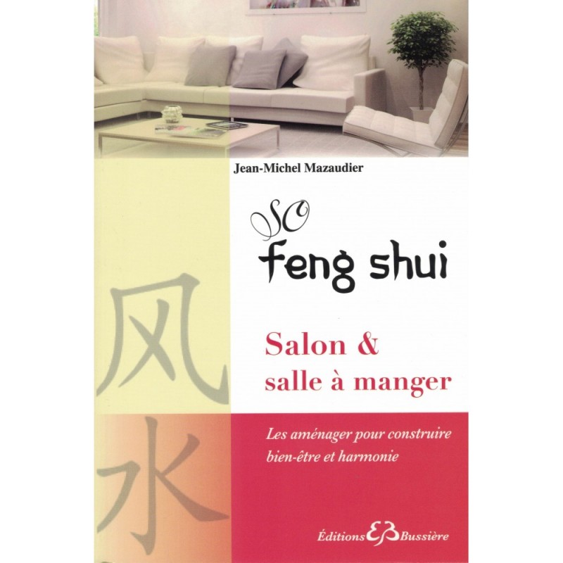 So Feng Shui Salon & Salle à manger de Jean-Michel Mazaudier aux Editions Bussière