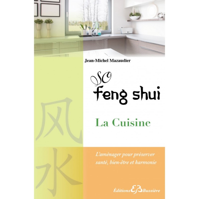 So Feng Shui La Cuisine de Jean-Michel Mazaudier aux éditions Bussière