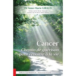 Cancer Chemin de guérison pour renaître à la vie de Dr Anne-Marie Giraud