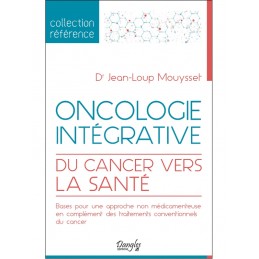 Oncologie intégrative du cancer à la Santé du Dr Jean-Loup Mouysset