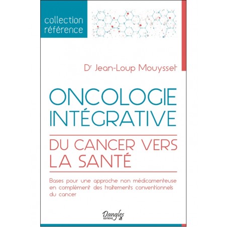 Oncologie intégrative du cancer à la Santé du Dr Jean-Loup Mouysset