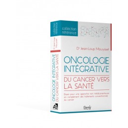 Oncologie intégrative du cancer à la Santé du Dr Jean-Loup Mouysset chez Dangles Editions