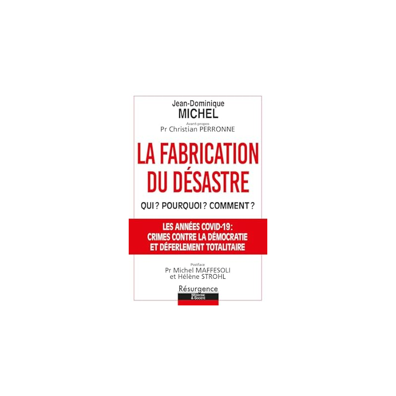 Livre La fabrication du désastre - Qui ? Pourquoi ? Comment ? – Jean-Dominique Michel Editions Résurgence