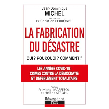 Livre La fabrication du désastre - Qui ? Pourquoi ? Comment ? – Jean-Dominique Michel Editions Résurgence