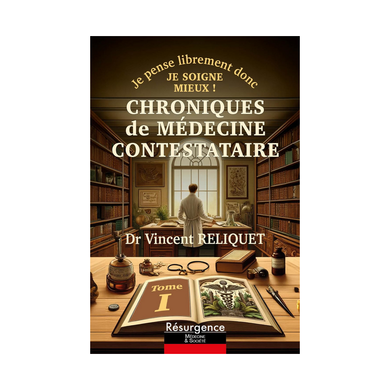 Livre Chroniques de médecine contestataire – Dr Vincent Reliquet Editions Résurgence