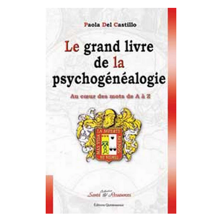 Le grand livre de la psychogénéalogie – Paola Del Castillo – Editions Quintessence