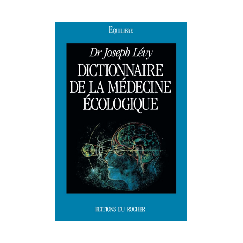 Livre Dictionnaire de la médecine écologique – Dr Joseph Lévy Editions du Rocher