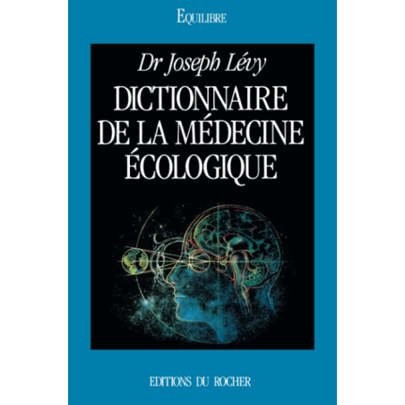 Livre Dictionnaire de la médecine écologique – Dr Joseph Lévy Editions du Rocher