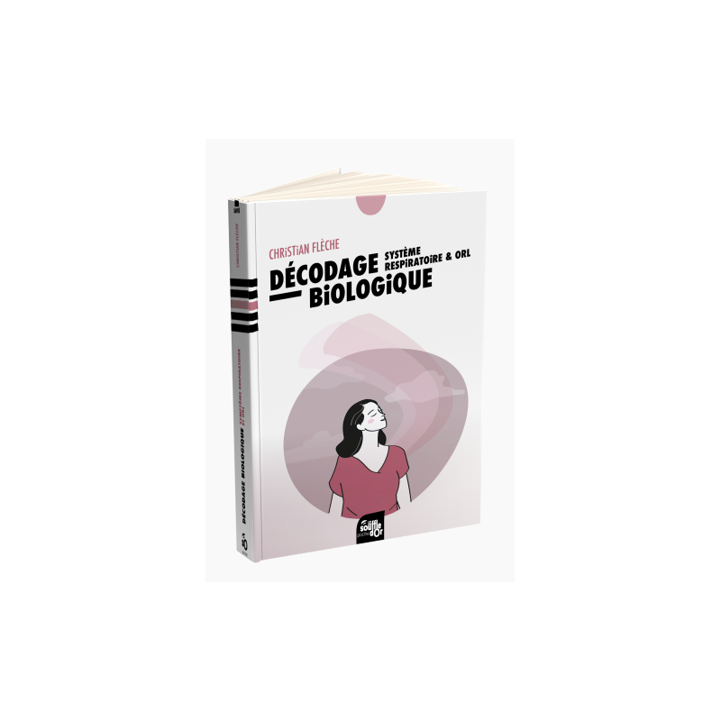 Livre Décodage biologique Système respiratoire & ORL – Christian Flèche Editions le souffle d'or