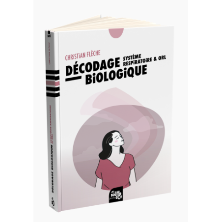 Livre Décodage biologique Système respiratoire & ORL – Christian Flèche Editions le souffle d'or