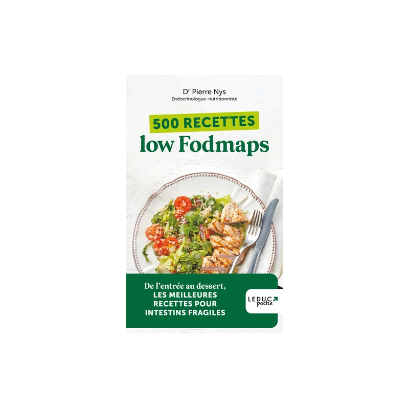Livre 500 recettes low fodmaps – Recettes intestins fragiles – Dr Pierre Nys Leduc Editions