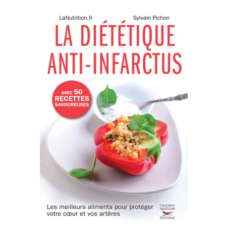 La diététique anti-infarctus – 50 recettes savoureuses – Sylvain Pichon Thierry Souccar Editions