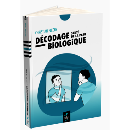 Livre Décodage biologique Santé de la peau – Christian Flèche Editions le souffle d'or