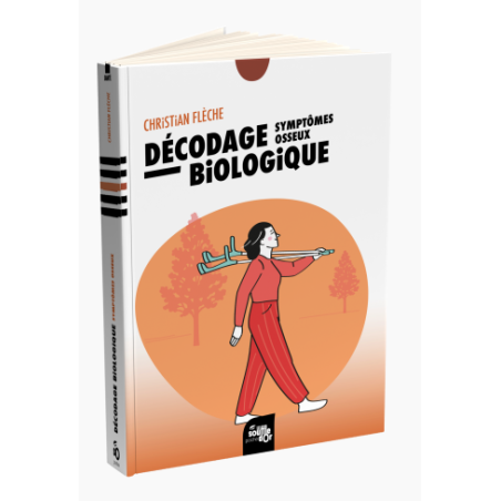 Livre Décodage biologique Symptômes osseux – Christian Flèche Editions le souffle d'or