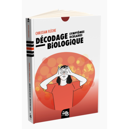 Livre Décodage biologique Symptômes oculaires – Christian Flèche Editions le souffle d'or