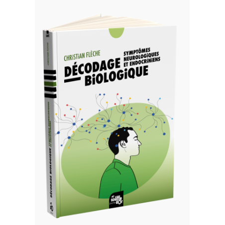 Livre Décodage biologique Symptômes neurologiques et endocriniens – Christian Flèche Editions le souffle d'or