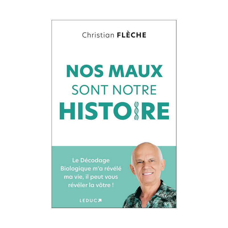 Livre Nos maux sont notre histoire – Christian Flèche Leduc Editions