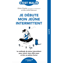 Livre Je débute mon jeûne intermittent – Olivia Charlet et Alix Lefief-Delcourt Leduc Editions
