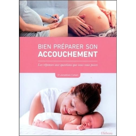 Bien préparer son accouchement – Dr Jonathan Cohen – Santé Ellébore Editions