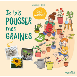 Je fais pousser mes graines – Laurence Mériat – Ouvrages Rustica Éditions