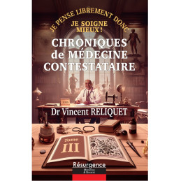 Chroniques de médecine contestataire (Tome III) du Dr Vincent Reliquet