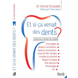 Et si ça venait des dents ? Livre du Dr Gérard Dieuzaide