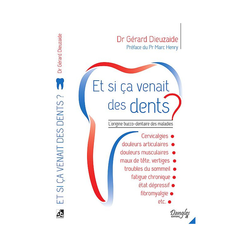 Et si ça venait des dents ? Livre du Dr Gérard Dieuzaide