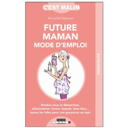 Future Maman Mode d'emploi – Grossesse, alimentation, beauté... – Ouvrage Femmes Enceintes Leduc Éditions Finistère