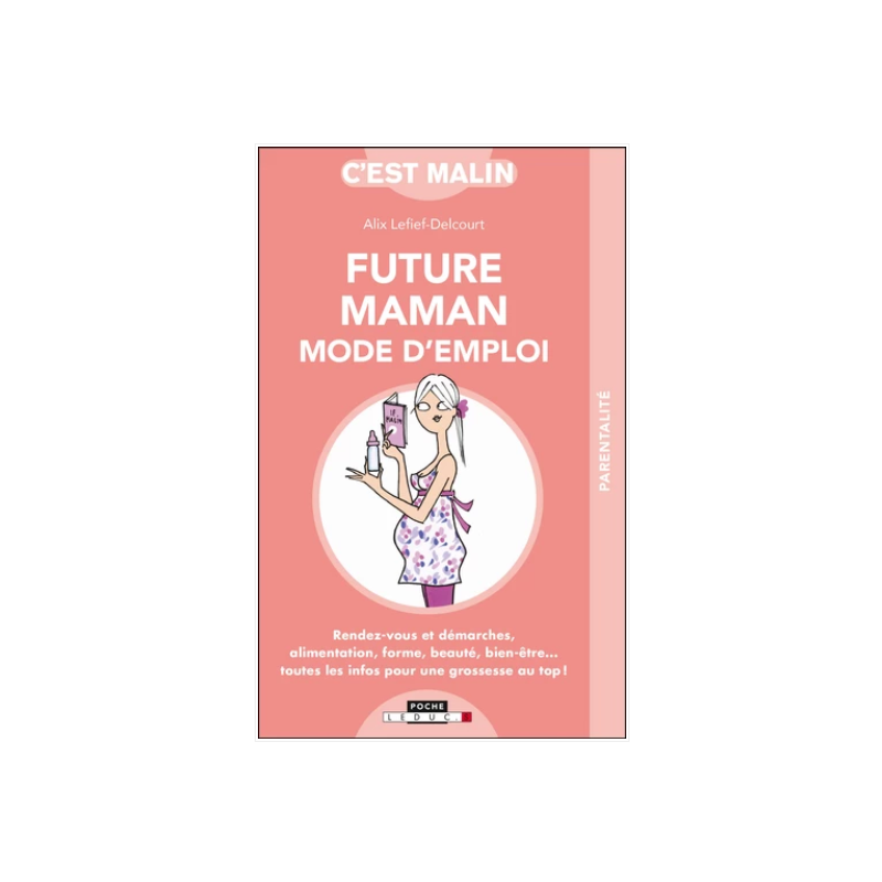 Future Maman Mode d'emploi – Grossesse, alimentation, beauté... – Ouvrage Femmes Enceintes Leduc Éditions Finistère