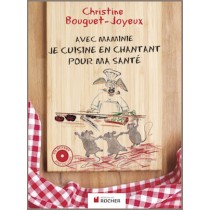 Livre "Avec Maminie, je cuisine en chantant pour ma santé" de Christine Bouguet-Joyeux