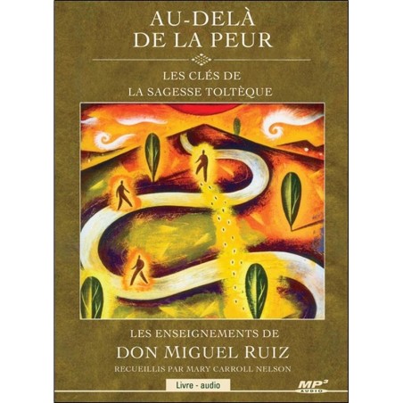Livre audio "Au-delà de la peur" de Don Miguel Ruiz