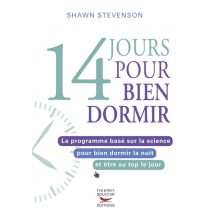 "14 jours pour bien dormir" de Shawn Stevenson, programme basé sur la science pour bien dormir la nuit et être au top le jour.